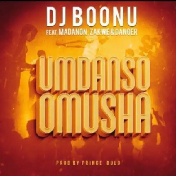 DJ Boonu - Umdanso Omusha ft. Madanon, Zakwe & Danger
